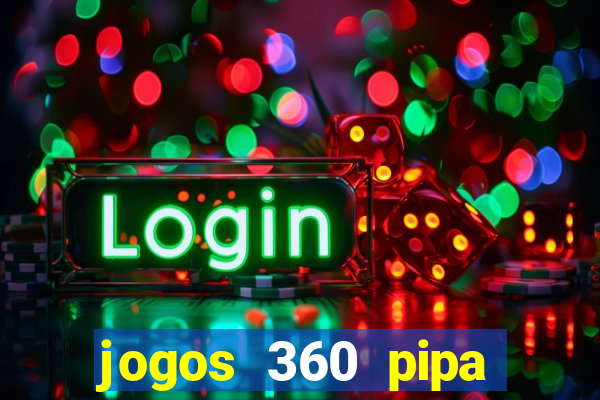 jogos 360 pipa combate 3d